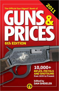 Title: Gun Digest Book of Guns & Prices 2011, Author: Dan Shideler