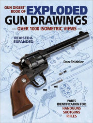 Title: Gun Digest Book of Exploded Gun Drawings, Author: Dan Shideler