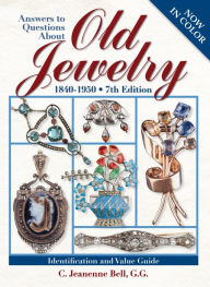 Title: Answers To Questions About Old Jewelry, Author: C. Jeanenne Bell