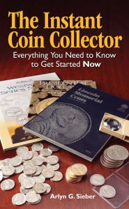 Title: The Instant Coin Collector, Author: Arlyn Sieber