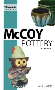 Title: McCoy Pottery, Warman's Companion, Author: Mark F. Moran