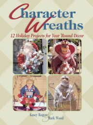 Title: Character Wreaths, Author: Kasey Rogers