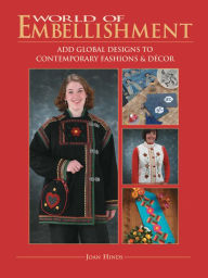 Title: World Of Embellishment: Add Global Designs to Contemporary Fashions & Décor, Author: Joan Hinds