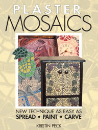 Title: Plaster Mosaics, Author: Kristin Peck