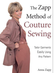 Title: The Zapp Method of Couture Sewing: Tailor Garments Easily Using Any Pattern, Author: Anna Zapp