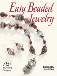 Title: Easy Beaded Jewelry: 75+ Stunning Designs, Author: Susan Ray