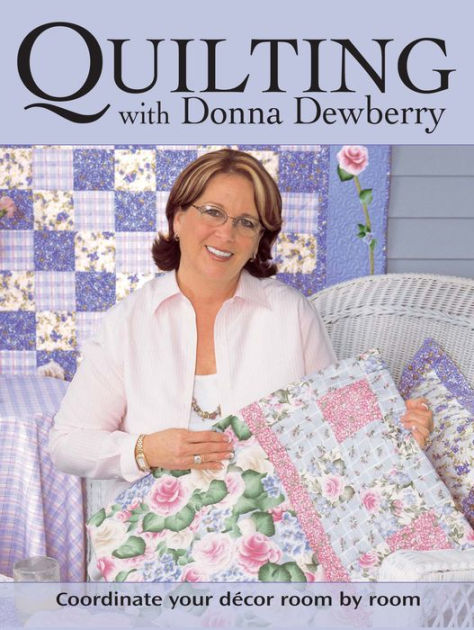 Quilting With Donna Dewberry by Donna Dewberry | eBook | Barnes & Noble®