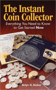 Title: The Instant Coin Collector (PagePerfect NOOK Book), Author: Arlyn Sieber