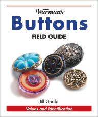 Title: Warman's Buttons Field Guide (PagePerfect NOOK Book), Author: Jill Gorski