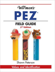 Title: Warman's PEZ Field Guide: Values & Identification (PagePerfect NOOK Book), Author: Shawn Peterson