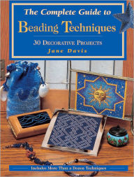 Title: The Complete Guide to Beading Techniques: 30 Decorative Projects (PagePerfect NOOK Book), Author: Jane Davis