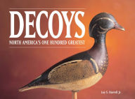 Title: Decoys - North America's One Hundred Greatest, Author: Loy S. Harrell