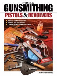 Title: Gunsmithing - Pistols & Revolvers, Author: Patrick Sweeney