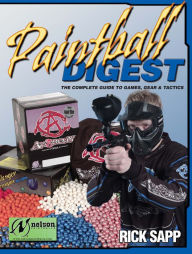 Title: Paintball Digest: The Complete Guide to Games, Gear & Tactics, Author: Richard Sapp