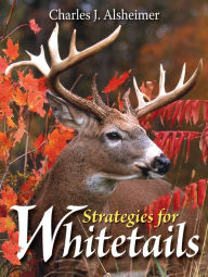 Title: Strategies for Whitetails, Author: Charles J. Alsheimer