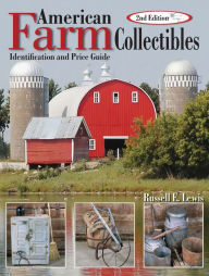 Title: American Farm Collectibles: Identification and Price Guide, Author: Russell E Lewis