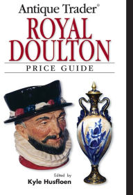 Title: Antique Trader Royal Doulton Price Guide, Author: Kyle Husfloen