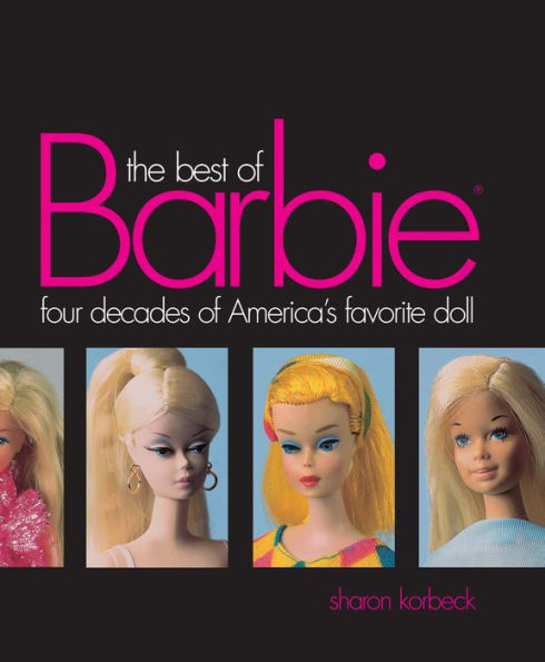 Best of Barbie: Four Decades of America's Favorite Doll