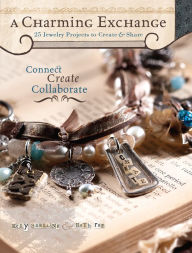 Title: A Charming Exchange: 25 Jewelry Projects To Create & Share, Author: Kelly Snelling