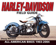 Title: Harley-Davidson Field Guide: All-American Bikes 1903-2004, Author: Doug Mitchel