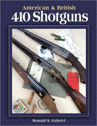 Title: American & British 410 Shotguns, Author: Ronald Gabriel