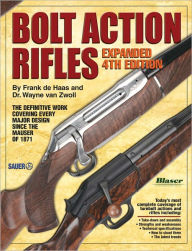 Title: Bolt Action Rifles Expended - 4th Edition, Author: Wayne Zwoll