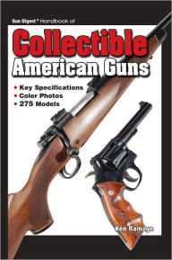 Title: Guide Handbook Collectible American Guns, Author: Joseph Schroeder