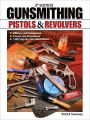 Gunsmithing Pistols & Revolvers - 3rd Edition