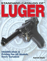 Title: Standard Catalog of Luger, Author: Aarron Davis