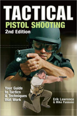 Tactical Pistol Shooting: Your Guide to Tactics that Work (PagePerfect ...