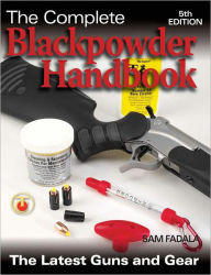 Title: The Complete Blackpowder Handbook - 5th Edition, Author: Sam Fadala