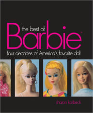 Title: Best of Barbie: Four Decades of America's Favorite Doll (PagePerfect NOOK Book), Author: Sharon Korbeck