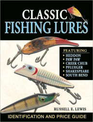 Title: Classic Fishing Lures: Identification and Price Guide (PagePerfect NOOK Book), Author: Russell Lewis