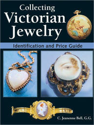 Title: Collecting Victorian Jewelry: Identification and Price Guide (PagePerfect NOOK Book), Author: Jeanenne Bell