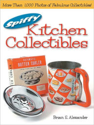 Title: Spiffy Kitchen Collectibles (PagePerfect NOOK Book), Author: Brian Alexander