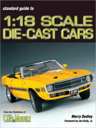 Title: Standard Guide To 1:18 Die-Cast Cars (PagePerfect NOOK Book), Author: Merry Dudley