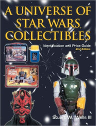 Title: Universe of Star Wars Collectibles: Identification and Price Guide, 2nd Edition (PagePerfect NOOK Book), Author: Stuart W. Wells III