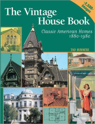 Title: Vintage House Book: 100 Years of Classic American Homes 1880-1980: Classic American Homes 1880-1980 (PagePerfect NOOK Book), Author: Tad Burness