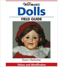 Title: Warman's Dolls Field Guide: Values and Identification (PagePerfect NOOK Book), Author: Dawn Herlocher