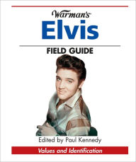 Title: Warman's Elvis Field Guide: Values & Identification (PagePerfect NOOK Book), Author: Paul Kennedy