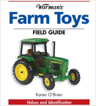 Title: Warman's Farm Toys Field Guide: Values and Identification (PagePerfect NOOK Book), Author: Karen O'Brien