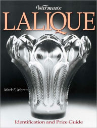 Title: Warman's Lalique: Identification and Price Guide (PagePerfect NOOK Book), Author: Mark Moran