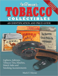 Title: Warman's Tobacco Collectibles: An Identification and Price Guide (PagePerfect NOOK Book), Author: Mark Moran