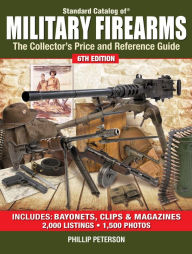 Title: Standard Catalog of Military Firearms: The Collector's Price and Reference Guide, Author: Philip Peterson