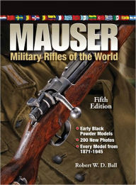 Title: Mauser Military Rifles of the World, Author: Robert W. D. Ball