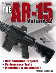 Title: The Gun Digest Book of the AR-15, Volume 2, Author: Patrick Sweeney