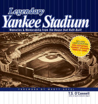 Title: Legendary Yankee Stadium: Memories and Memorabilia from the House that Ruth built, Author: Thomas O'Connell