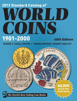 2013 Standard Catalog of World Coins - 1901-2000 by George S. Cuhaj ...