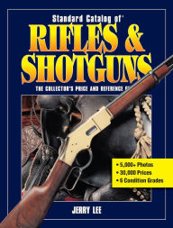Title: Standard Catalog of Rifles & Shotguns, Author: Jerry Lee