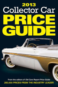 Title: 2013 Collector Car Price Guide, Author: Ron Kowalke